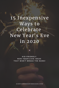15 Free or Inexpensive Ideas to Celebrate New Year's Eve at Home in 2020